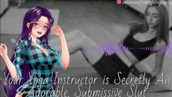 Your Yoga Instructor Is Secretly An Adorable, Submissive Chick - Audio Roleplay