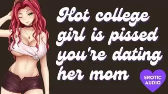 Alluring College Whore is Pissed You're Dating Her Mom [ Submissive] [Ass to Mouth] [Gagging]