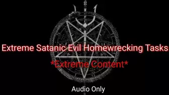 Extreme Satanic Evil Home-wrecking Tasks AUDIO
