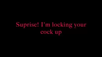 Surprise I’m locking up your cock