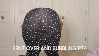 BENT OVER & BUBBLING PT4