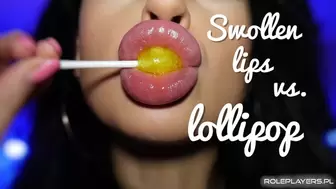 Swollen Lips VS Lollipop