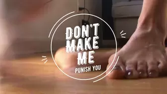 Don't Make Me Punish You