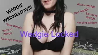Wedgie Wednesday: Wedgie Locked
