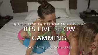 BTS Lesbian Liveshow Camming - Ciren Verde and Lora Cross