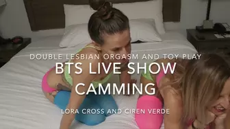 BTS Smaller Version - Lesbian Liveshow Camming - Ciren Verde and Lora Cross