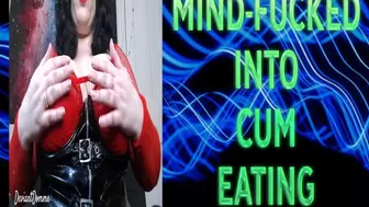 MIND FUCKED INTO CUM EATING