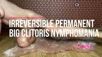 Irreversible Permanent Big Clitoris Nymphomania (ES392)