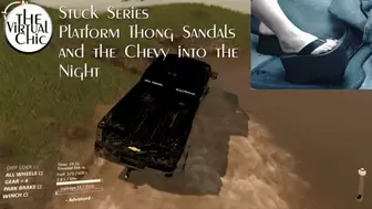 Stuck Series: Platform Thong Sandals and the Chevy into the Night (mp4 720p)