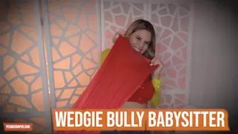 Wedgie Bully Babysitter Ft Miss Roper - HD MP4 1080p Format