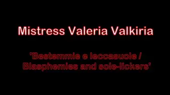 Mistress Valeria Valkiria - 'Blasphemies and solelickers' - High resolution