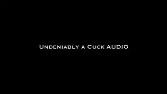 Undeniably a Cuck Audio