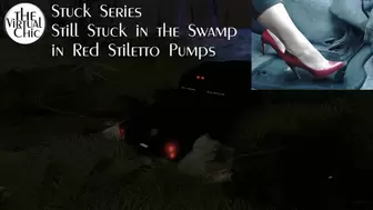 Stuck Series: Still Stuck in the Swamp in Red Stiletto Pumps (mp4 1080p)