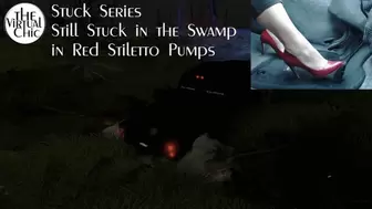 Stuck Series: Still Stuck in the Swamp in Red Stiletto Pumps (mp4 720p)