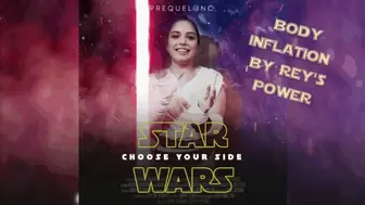 Star Wars Day Special: Body Inflation By Rey's Power - WMV