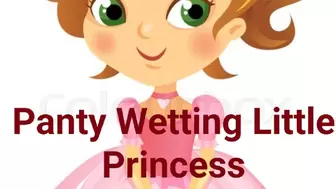 Panty Wetting Little Princess
