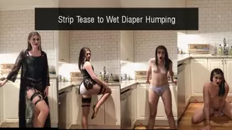 Strip Tease to Wet Diaper Humping