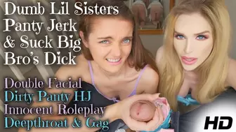 Panty Stuffing and Facefucking Step sisters
