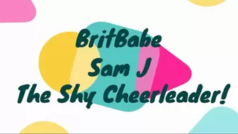BritBabe Sam J - The Shy Cheerleader