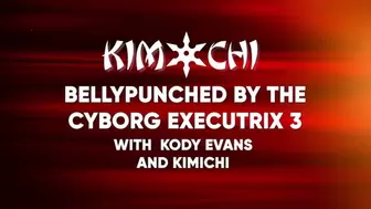 Bellypunched by the Cyborg Executrix 3 - With Kody Evans and Kimichi