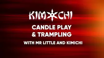 Candle Play and Trampling with Mr Little and Kimichi