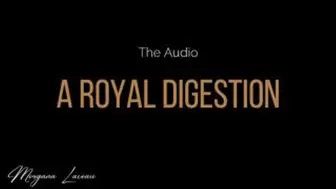 A Royal Digestion- The Audio [HD]