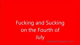 Fucking and sucking on the Fourth of July