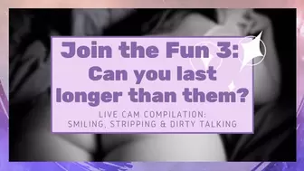 Join the Fun 3: Can you last longer than them?