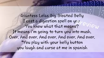 Giantess Lolas Big Bloated Belly I cast a digestion spell on you You know what that means? It means i'm going to turn you into mush Over And over And over And over And over *You play with your belly button you laugh and curse at me in spanish mkv