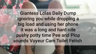 Giantess Lolas Daily Dump ignoring you while dropping a big load Showing you her Bloated Belly and using her phone it was a long and hard nite pushy potty time Pee and Plop sounds Voyeur Cam Toilet Fetish