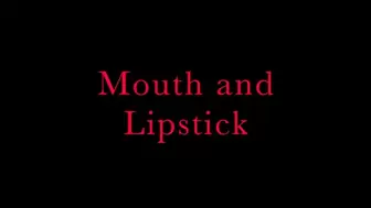 Mouth and lipstick
