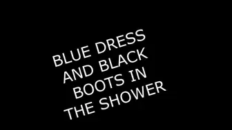 Skin Tight Blue Dress High Heel Black Boots in Shower