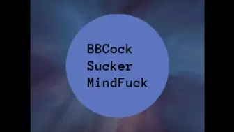 BBCock Sucker MindFuck