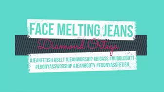Face Melting Jeans