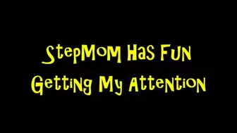 StepMom Has Fun Getting My Attention (HD MP4 format)