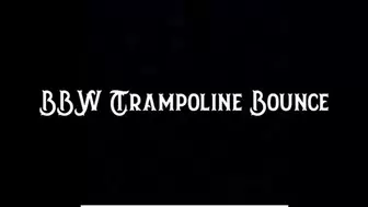 BBW Trampoline Bounce
