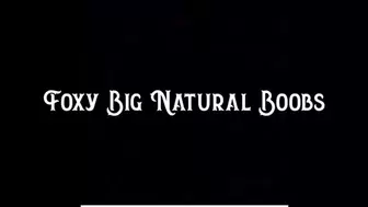 Foxy Big Natural Boobs