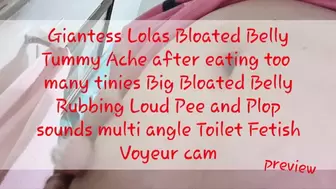 Giantess Lolas Bloated Belly Tummy Ache after eating too many tinies Big Bloated Belly Rubbing Loud Pee and Plop sounds multi angle Toilet Fetish Voyeur cam