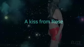 A kiss from Rose