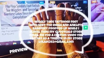 Wiggly Toes Tattooed Feet with Sexy Toe Rings and Anklets Barefeet propped up while i scroll thru my clios4sale store email me for a custom video you can pay as a tribute in my store avi
