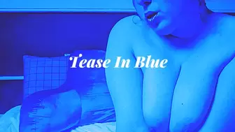 Tease In Blue