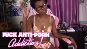 FUCK Anti-Porn Addiction
