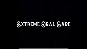 Extreme Oral Care