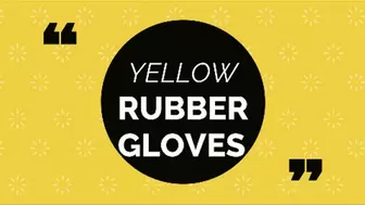 Yellow Rubber Gloves BBW dance buttplug finger fuck
