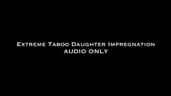 Extreme Taboo StepDaughter Impregnation AUDIO ONLY