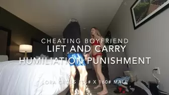 Cheating boyfriend lift and carry punishment humiliation - 160 lb male
