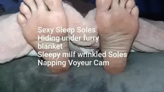Sexy Rest Soles Hiding under furry blanket Sleepy milf wrinkled Soles Napping Voyeur Cam avi