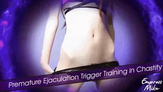 Premature Ejaculation Trigger Training in Chastity - 600p