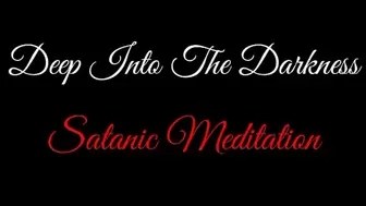 Satanic Meditation : Deep Into The DARKNESS