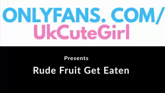 Rude Fruit Gets EATEN!